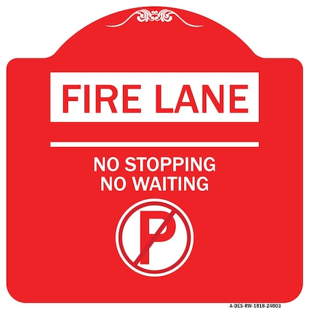 Signmission Fire Lane-No Parking No Waiting W/ No Parking, Red & White Aluminum Sign, 18" x 18", RW-1818-24003 A-DES-RW-1818-24003